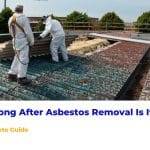 How Long After Asbestos Removal Is It Safe?