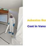 Asbestos Removal Cost in Vancouver